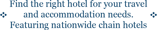 Find the right hotel for your travel and accommodation needs. Featuring nationwide chain hotels
