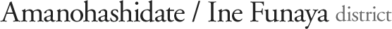 Amanohashidate / Ine Funaya district